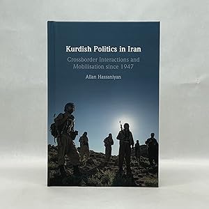 KURDISH POLITICS IN IRAN: CROSSBORDER INTERACTIONS AND MOBILISATION SINCE 1947