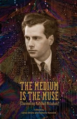 Imagen del vendedor de Medium Is the Muse [Channeling Marshall Mcluhan] a la venta por GreatBookPrices
