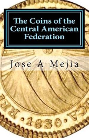 Seller image for The Coins of the Central American Federation for sale by GreatBookPrices