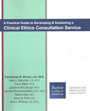 Seller image for Practical Guide to Developing & Sustaining a Clinical Ethics Consultation Service for sale by GreatBookPrices