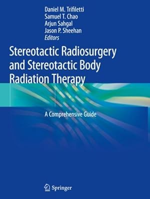 Immagine del venditore per Stereotactic Radiosurgery and Stereotactic Body Radiation Therapy : A Comprehensive Guide venduto da GreatBookPrices
