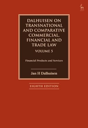 Image du vendeur pour Dalhuisen on Transnational and Comparative Commercial, Financial and Trade Law : Financial Products and Services mis en vente par GreatBookPrices