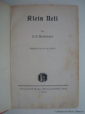 Klein Ueli. Illustr. von Franz Gehri.