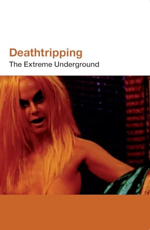 Image du vendeur pour Deathtripping : The Extreme Underground mis en vente par GreatBookPrices