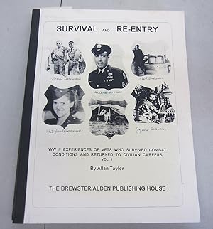 Survival and Re-Entry: WWII Experiences of Vets Who Survived Combat Conditions and Returned to Ci...