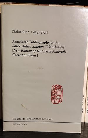 Annotated Bibliography to the Shike Shiliao xinbian (New Edition of Historical Materials Carved o...