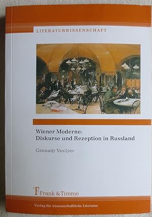 Wiener Moderne : Diskurse und Rezeption in Russland