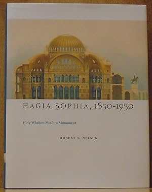 Hagia Sophia, 1850-1950: Holy Wisdom Modern Monument