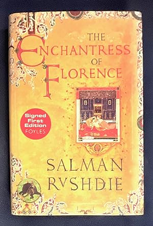 THE ENCHANTRESS OF FLORENCE; A Novel by Salman Rushdie