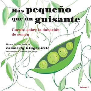 Seller image for Ms pequeo que un guisante (Cuento sobre la donacin de semen) -Language: spanish for sale by GreatBookPrices
