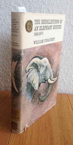 Image du vendeur pour The Recollections of William Finaughty. Elephant Hunter 1864-1875. mis en vente par Antiquariat Hartmann