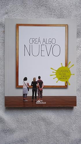 Seller image for CRE ALGO NUEVO. CUADERNO PARA PONER EN MARCHA TU IMAGINACIN. MUY ESCASO EN SU VERSIN EN ESPAOL for sale by Ernesto Julin Friedenthal