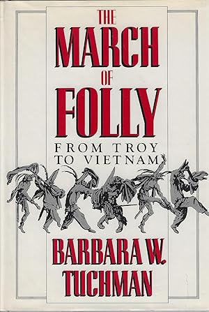 The March of Folly: From Troy to Vietnam