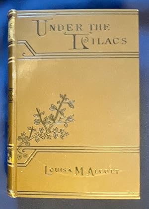 Seller image for UNDER THE LILACS; By Louisa M. Alcott / With Illustrations for sale by Borg Antiquarian