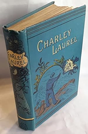 Bild des Verkufers fr Charley Laurel: A story of adventure by sea and land zum Verkauf von WeBuyBooks