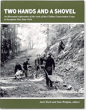 Imagen del vendedor de Two Hands and a Shovel: An illustrated exploration of the work of the Civilian Conservation Corps at Deception Pass State Park a la venta por Lorne Bair Rare Books, ABAA