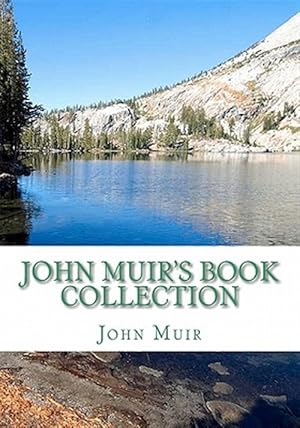 Seller image for John Muir's Book Collection : The Story of My Boyhood and Youth; The Mountains of California; Stickeen; The Grand Canon of the Colorado for sale by GreatBookPrices