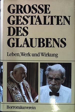 Bild des Verkufers fr Grosse Gestalten des Glaubens : Leben, Werk und Wirkung. zum Verkauf von books4less (Versandantiquariat Petra Gros GmbH & Co. KG)