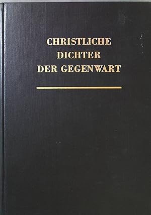 Bild des Verkufers fr Christliche Dichter der Gegenwart : Beitrge zur europischen Literatur. zum Verkauf von books4less (Versandantiquariat Petra Gros GmbH & Co. KG)