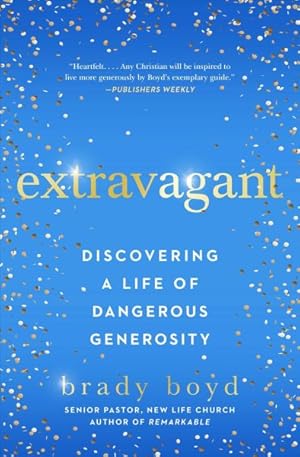 Seller image for Extravagant : Discovering a Life of Dangerous Generosity for sale by GreatBookPrices