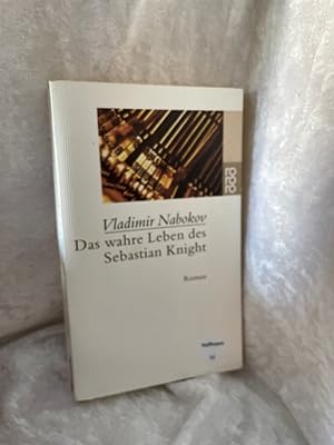 Seller image for Das wahre Leben des Sebastian Knight: Roman (Nabokov: Gesammelte Werke, Band 6) Vladimir Nabokov. Dt. von Dieter E. Zimmer / Rororo ; 22545 for sale by Antiquariat Jochen Mohr -Books and Mohr-