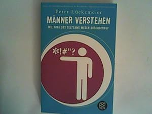 Seller image for Mnner verstehen: Wie Frau das seltsame Wesen durchschaut for sale by ANTIQUARIAT FRDEBUCH Inh.Michael Simon