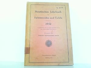 Nautisches Jahrbuch oder Ephemeriden und Tafeln für das Jahr 1952 zur Bestimmung der Zeit, Länge ...