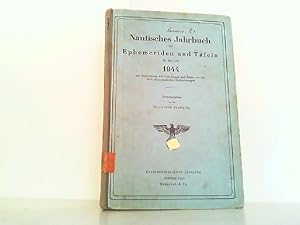 Nautisches Jahrbuch oder Ephemeriden und Tafeln für das Jahr 1944 zur Bestimmung der Zeit, Länge ...