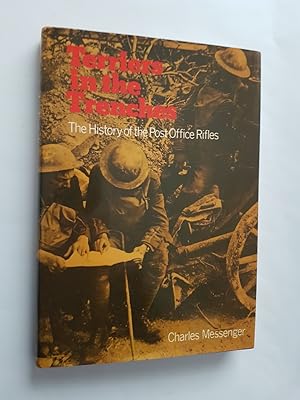 Terriers in the Trenches : The Post Office Rifles at War 1914-1918