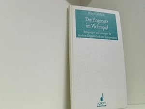 Der Fingersatz im Violinspiel: Anregungen und Lösungen für moderne Geigentechnik und Interpretati...