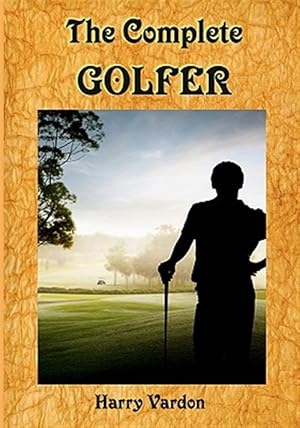 Imagen del vendedor de Complete Golfer : A Must Read About "Mr. Golf"! a la venta por GreatBookPrices