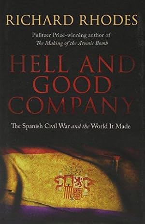 Bild des Verkufers fr Hell and Good Company: The Spanish Civil War and the World it Made zum Verkauf von WeBuyBooks