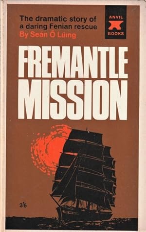 Fremantle Mission: The Dramatic Story of a Daring Fenian Rescue