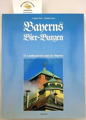 Immagine del venditore per Bayerns Bier-Burgen. 53 Landbrauereien rund um Mnchen. venduto da Chiemgauer Internet Antiquariat GbR
