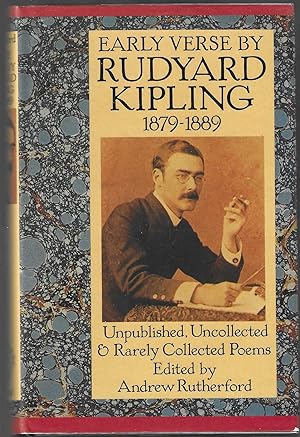 EARLY VERSE BY RUDYARD KIPLING 1879-1889, Unpublished, Uncollected, and Rarely Collected Poems