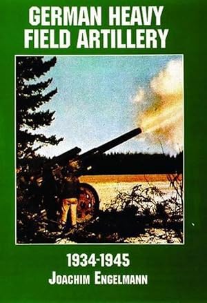 Imagen del vendedor de German Heavy Field Artillery in World War II (Paperback) a la venta por AussieBookSeller