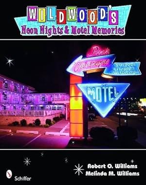 Seller image for Wildwood's Neon Nights & Motel Memories (Paperback) for sale by AussieBookSeller