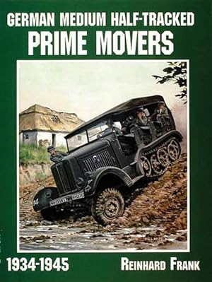 Seller image for German Medium Half-Tracked Prime Movers 1934-1945 (Paperback) for sale by AussieBookSeller