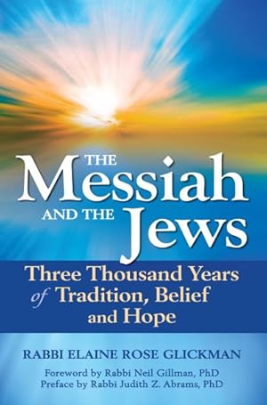 Imagen del vendedor de Messiah and the Jews : Three Thousand Years of Tradition, Belief and Hope a la venta por GreatBookPrices