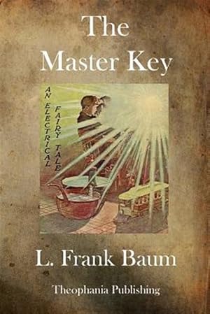 Seller image for The Master Key: An Electrical Fairy Tale for sale by GreatBookPrices