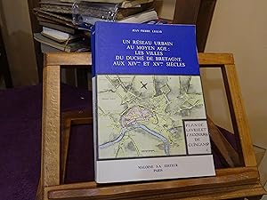 Un Réseau Urbain Au Moyen Âge : Les Villes Du Duché De Bretagne Aux XIVème Et XVème Siècles