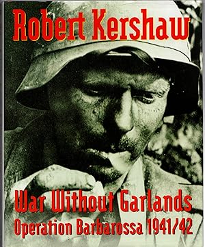 Bild des Verkufers fr War Without Garlands. Operation Barbarossa 1941/42 zum Verkauf von Michael Moons Bookshop, PBFA