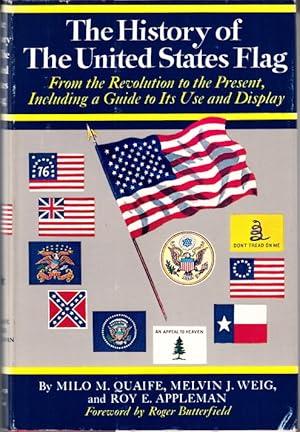 Imagen del vendedor de The History of the United States Flag. From the Revolution to the Present, including a Guide to its Use and Display. With Contributions by Charles E. Shedd, John A. Hussey, and Georg C. Mackenzie. Foreword by Roger Butterfield. a la venta por Centralantikvariatet
