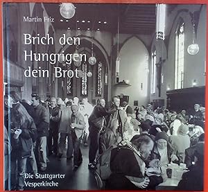 Bild des Verkufers fr Brich den Hungrigen dein Brot, die Stuttgarter Vesperkirche zum Verkauf von biblion2
