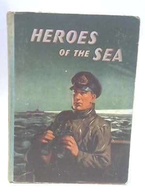 Seller image for Heroes of The Sea for sale by World of Rare Books