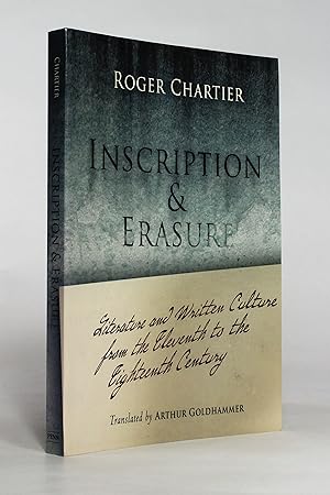 Inscription and Erasure: Literature and Written Culture from the Eleventh to the Eighteenth Century