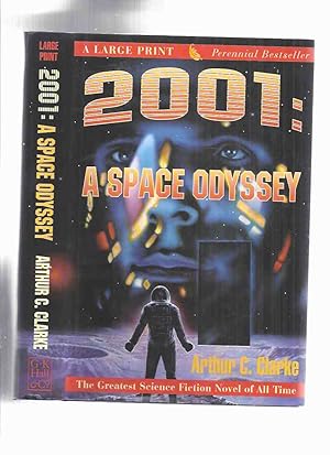 Seller image for 2001: A Space Odyssey -by Arthur C Clarke, Based on a Screenplay By ACC and Stanley Kubrick (a LARGE PRINT Edition ) for sale by Leonard Shoup