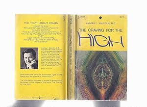 Seller image for The Craving for the High -by Andrew I Malcolm ( Revised, Enlarged Edition of The Case Against the Drugged Mind )(chapters inc. Cannabis, Physical / Psychological Effects; Pursuit of Intoxication; Doping in Athletics; The Counter Culture; etc) for sale by Leonard Shoup