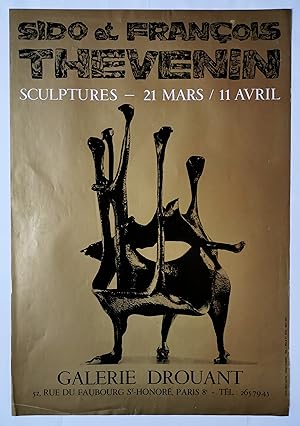 Sido et François THEVENIN Sculptures - affiche Exposition Galerie Drouant - PARIS 21 mars - 11 Av...