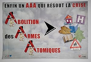 Affiche - ENFIN un AAA qui RÉSOUT LA CRISE - ABOLITION ARMES ATOMIQUES
